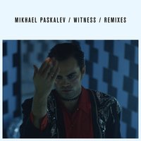 Witness - Mikhael Paskalev, Donny Benet
