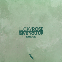 Give You Up - Lucky Rose, Mila Falls