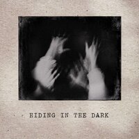 Hiding in the Dark - Iamjakehill