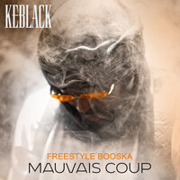 Freestyle Booska Mauvais Coup - KeBlack