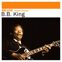 Sweet Sixteen, Pt.1 & 2 - B.B. King