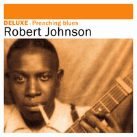 Stop Breakin’ Down Blues - Robert Johnson