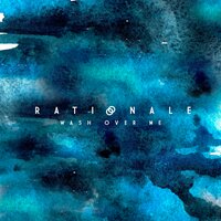 Wash Over Me - Rationale