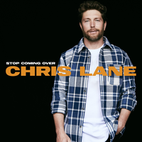 Stop Coming Over - Chris Lane