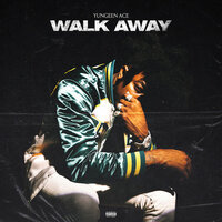 Walk Away - Yungeen Ace