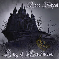 King of Loneliness - Love Ghost