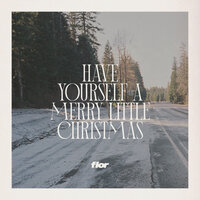 have yourself a merry little christmas - Flor