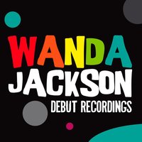 Baby love him - Wanda Jackson