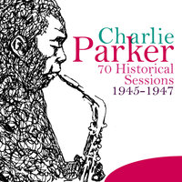 Cheers (Take 4 - 1947) - Charlie Parker, Barney Kessel, Wardell Gray
