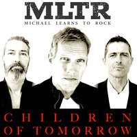 Children Of Tomorrow (Utopia) - Michael Learns To Rock