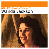 You’d Be the First One to Know - Wanda Jackson