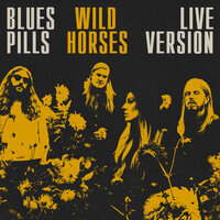 Wild Horses - Blues Pills