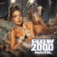 Flow 2000 - Bad Gyal