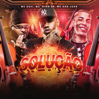 Solução - MC Davi, MC Don Juan, Mc Ryan SP