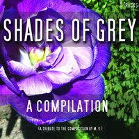 Shades of Grey [M. V.] - Title Track of the Fifty Track Compilation - - Shades of Grey - A Fifty Track Compilation, 1