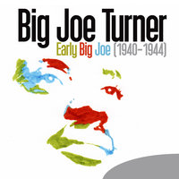 Little Bittle Gal's Blues - Big Joe Turner