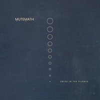 Voice in the Silence - Mutemath