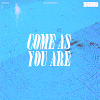 Come As You Are - SHAED