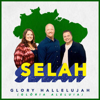 Glory Hallelujah (Glória Aleluia) - Selah