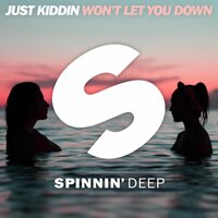 Won't Let You Down - Just Kiddin