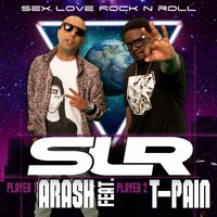 Sex Love Rock n Roll (Slr) - Arash, T-Pain, Seamus Haji