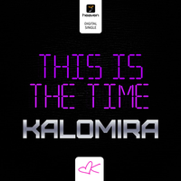 This Is The Time - Kalomira