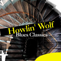 Evil (Is Goin' on) - Howlin' Wolf