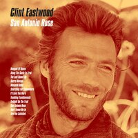 Mexacali Rose - Clint Eastwood