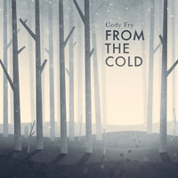 From the Cold - Cody Fry
