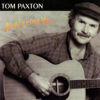 Love Changes The World - Tom Paxton