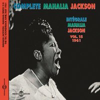 When The Saints Go Marchin in - Mahalia Jackson