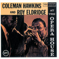 Tea For Two - Coleman Hawkins, Roy Eldridge, John Lewis