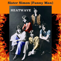 Sister Simon (Funny Man) - Heatwave