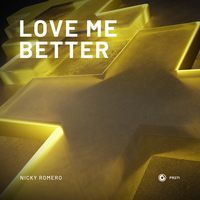 Love Me Better - Nicky Romero