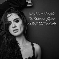 I Wanna Know What It's Like - Laura Marano