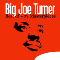 Corinne, Corrina - Big Joe Turner