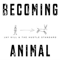 Never Gonna Stop - Jay Kill & The Hustle Standard