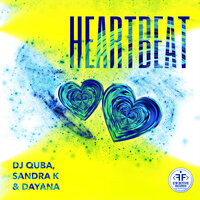 Heartbeat - Dj Quba, Sandra K, Dayana