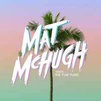 Sideways - Mat Mchugh, The YUM YUM's