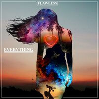 Everything - Flawless Real Talk
