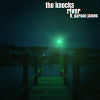 River - The Knocks, Parson James