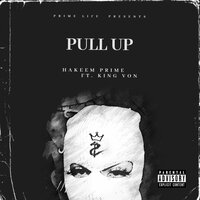 Pull Up - Hakeem Prime, King Von