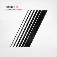 Lovin' Feeling - French 79, Kid Francescoli, Les Gordon