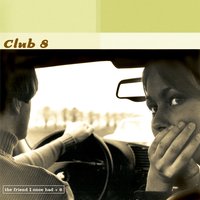 Tomorrow Never Comes - Club 8