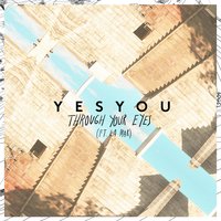 Through Your Eyes - YesYou, La Mar