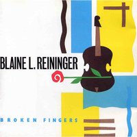 Broken Fingers - Blaine L. Reininger