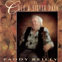 The Gold and Silver Days - Paddy Reilly