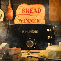 Breadwinner - M Huncho