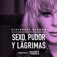 Sexo Pudor y Lagrimas - Alejandra Guzman