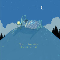 I went to bed - Tom Rosenthal